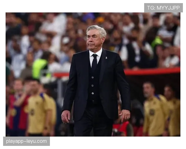 安切洛蒂战术适应能力持续提升，执教表现稳健